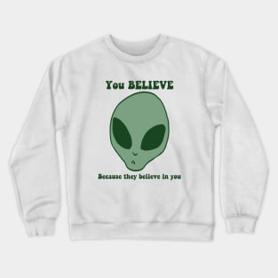 You Believe Crewneck Sweatshirt